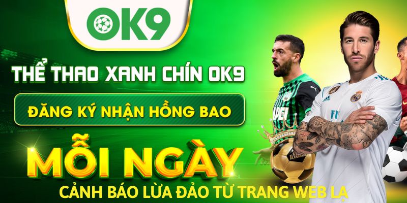 Cẩn trọng OK9 lừa đảo qua nhiều hình thức khác nhau